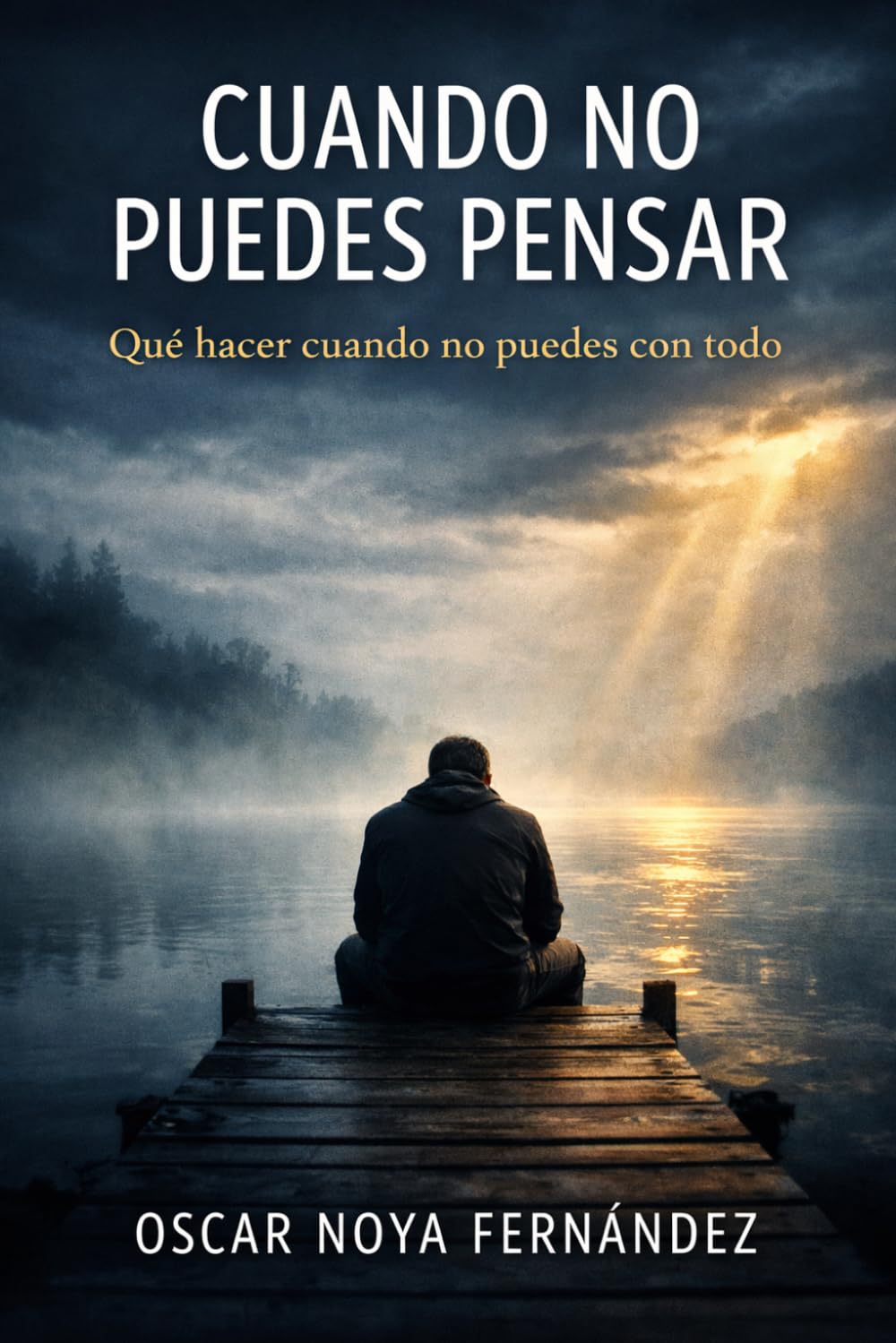 CUANDO NO PUEDES PENSAR: QUÉ HACER CUANDO NO PUEDES CON TODO