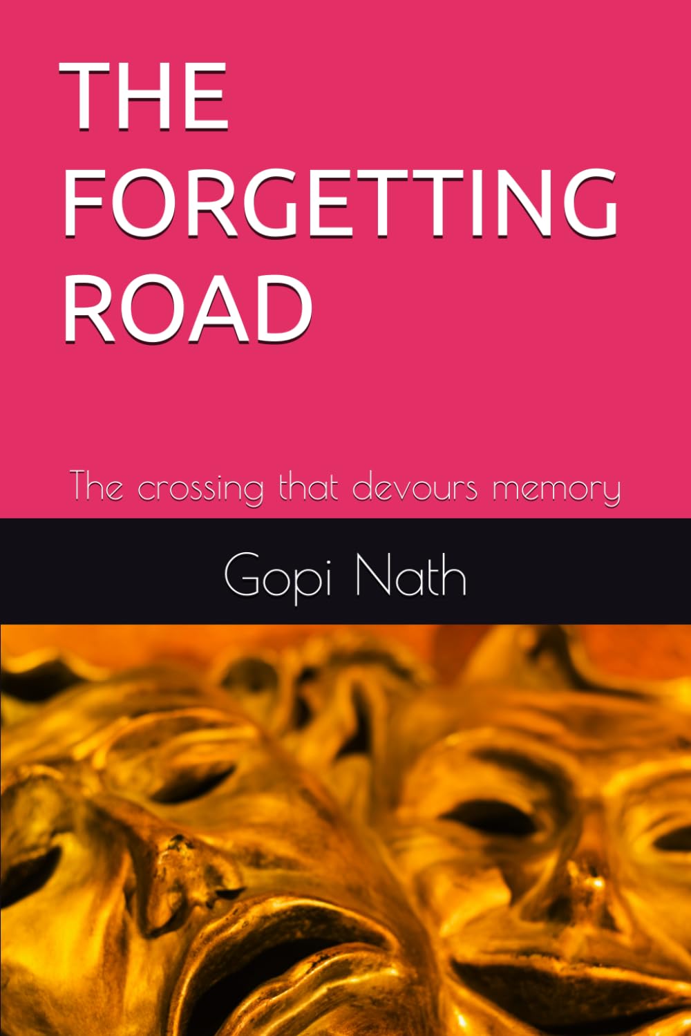 THE FORGETTING ROAD: The crossing that devours memory