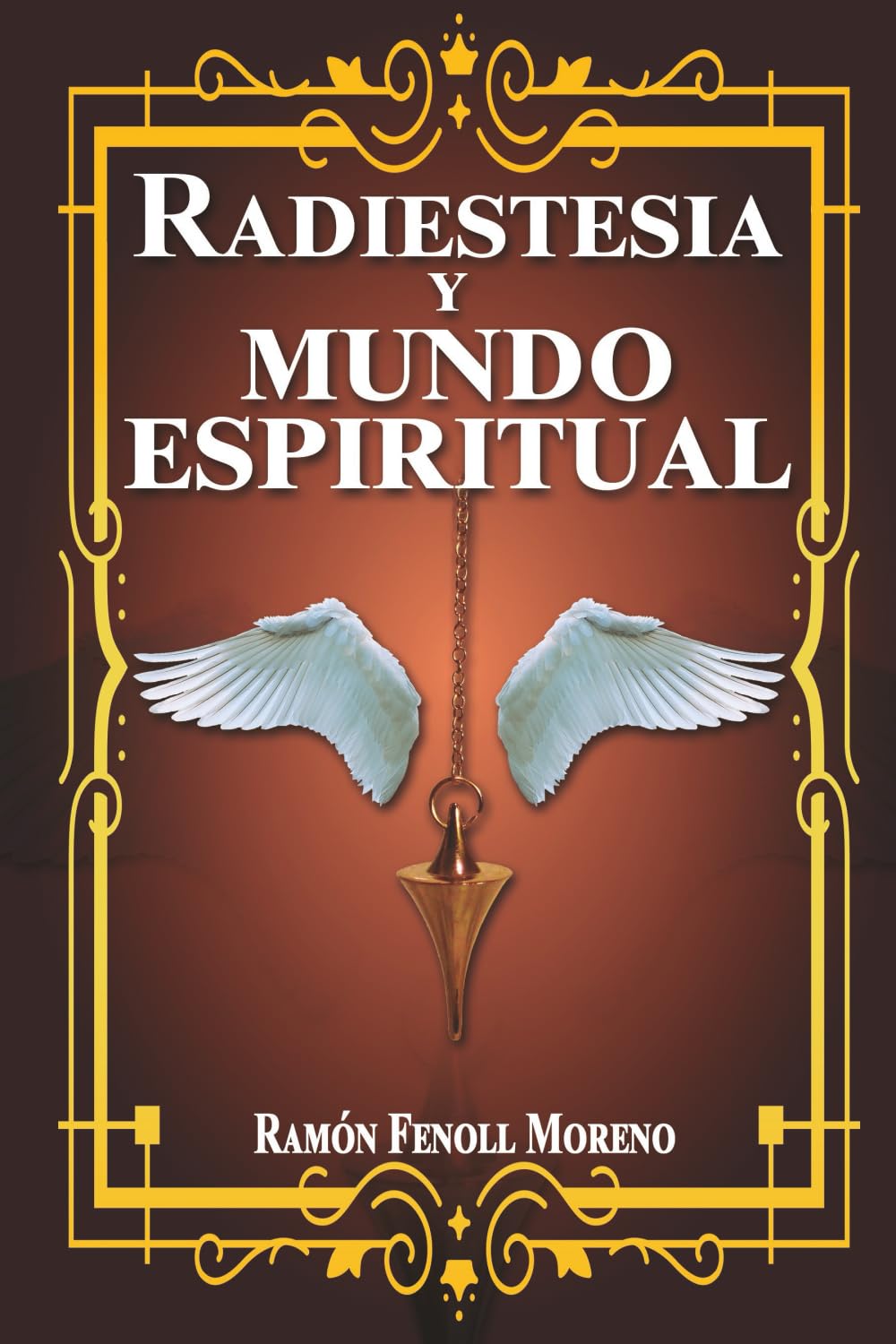 Radiestesia y mundo espiritual: Cómo contactar con tus Guías Espirituales y los distintos tipos de entidades del otro lado a través de la Radiestesia Espiritual