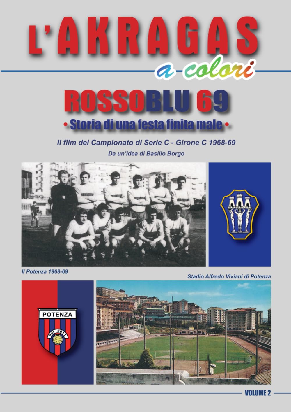 ROSSOBLU 69: Storia di una festa finita male: Campionato di serie C girone C 1968/69 (L'Akragas a Colori)