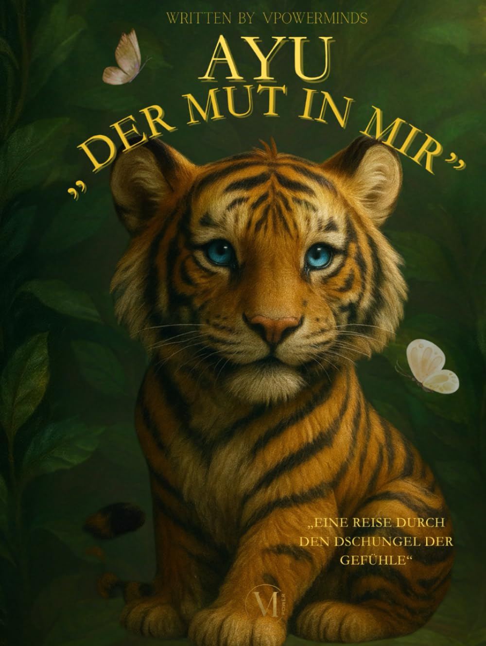 AYU Der Mut in Mir: Eine Reise durch den Dschungel der Gefühle