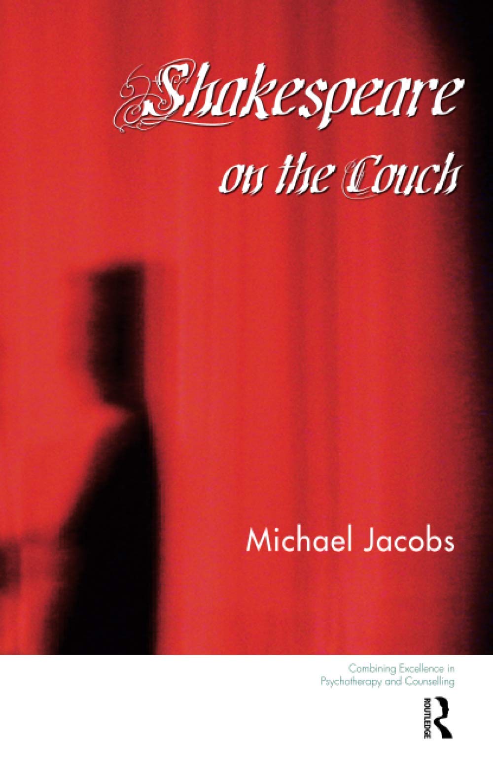 Shakespeare on the Couch (The United Kingdom Council for Psychotherapy Series)