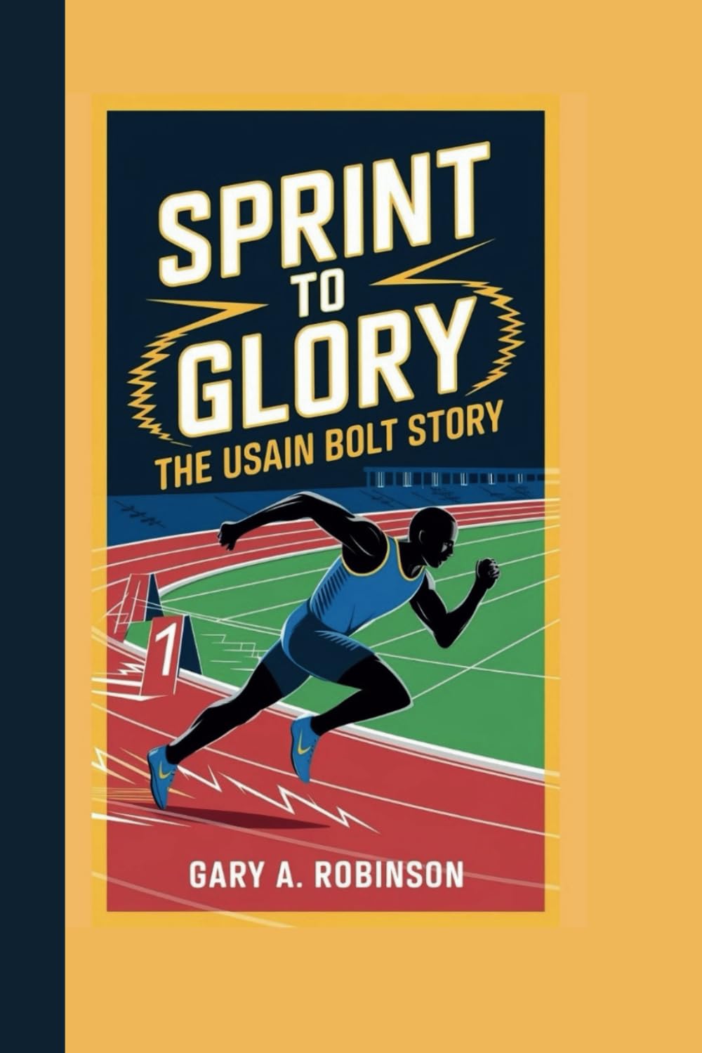 SPRINT TO GLORY: The Usain Bolt Story