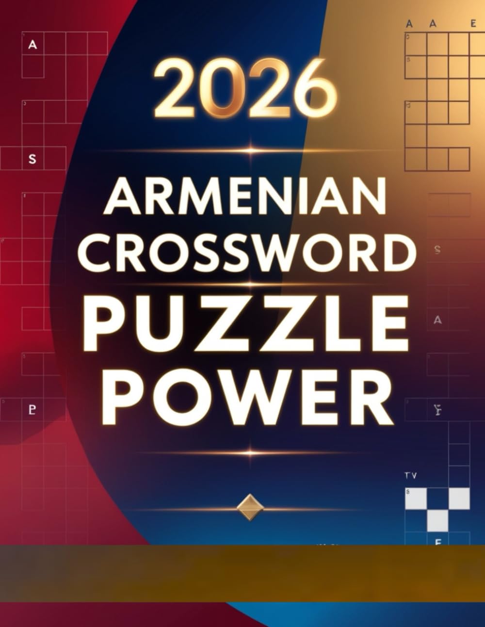 ARMENIAN CROSSWORD PUZZLE POWER: Learn, Relax, and Strengthen Your Mind with Armenian Puzzles
