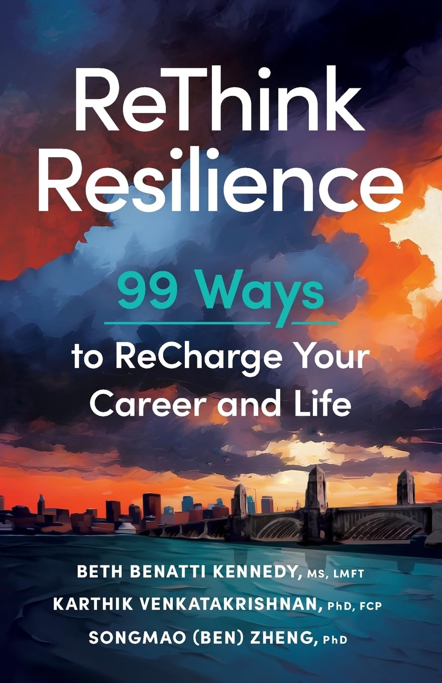 ReThink Resilience: 99 Ways to ReCharge Your Career and Life