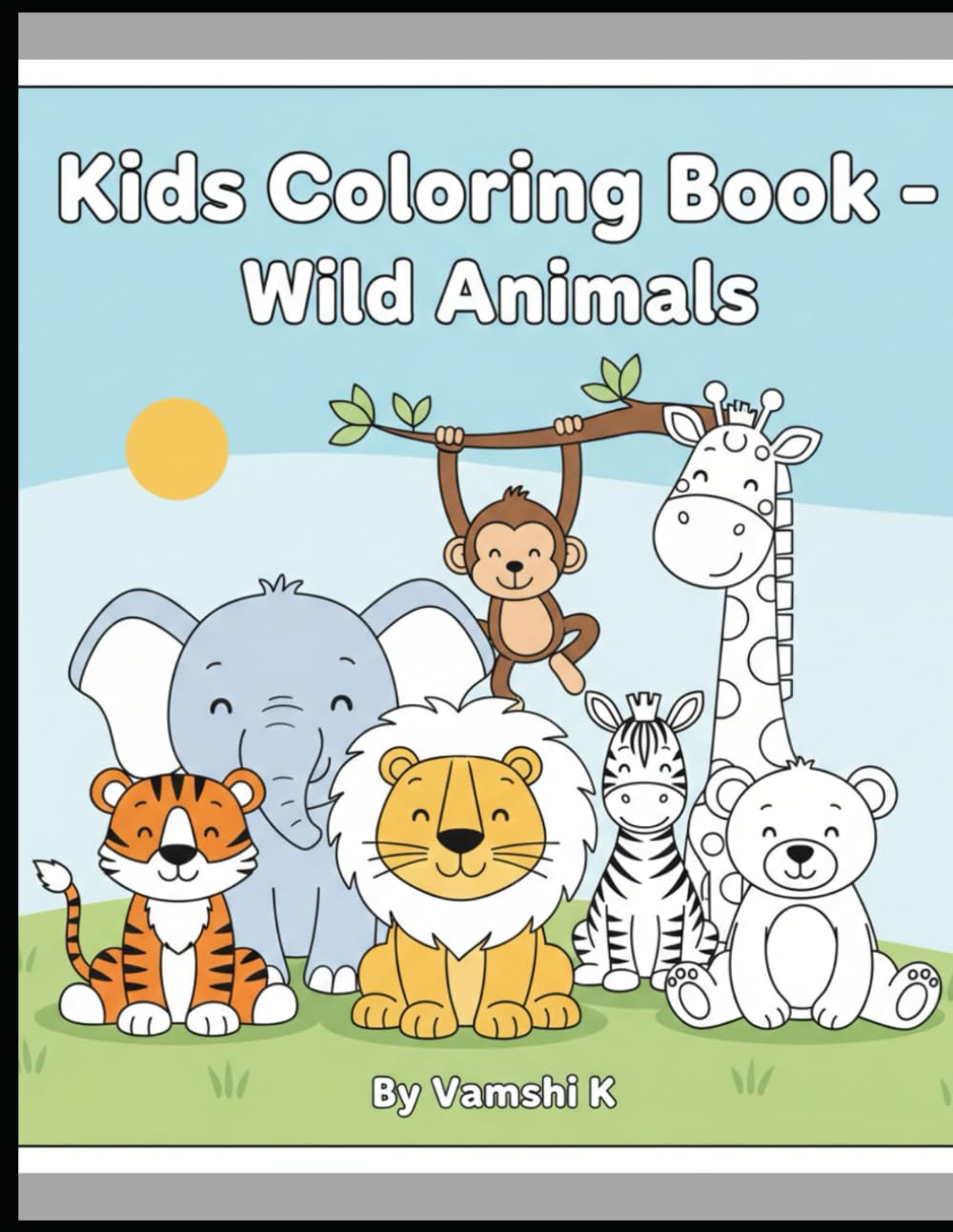 Kids Coloring Book - Wild Animals: Fun and Easy Animal Coloring Pages for Kids | Lions, Tigers, Elephants, Giraffes & More