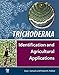 Trichoderma: Identification and Agricultural Applications