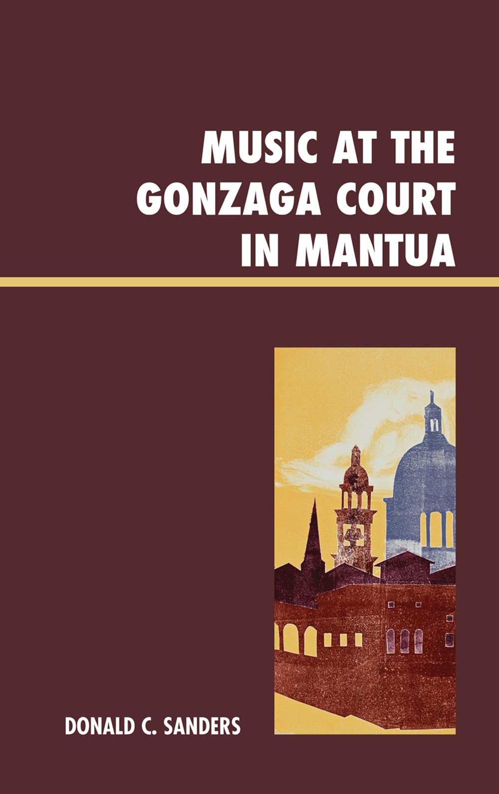 Music at the Gonzaga Court in Mantua livre de recherche pour conservatoire