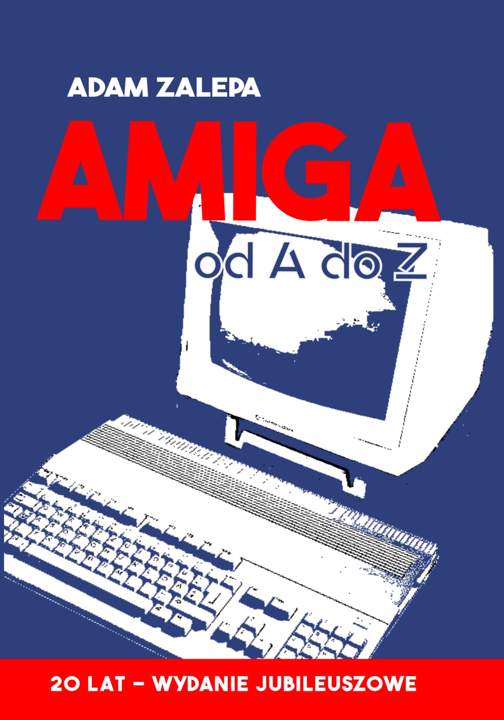 Amiga od A do Z - wydanie jubileuszowe: Amiga w praktyce