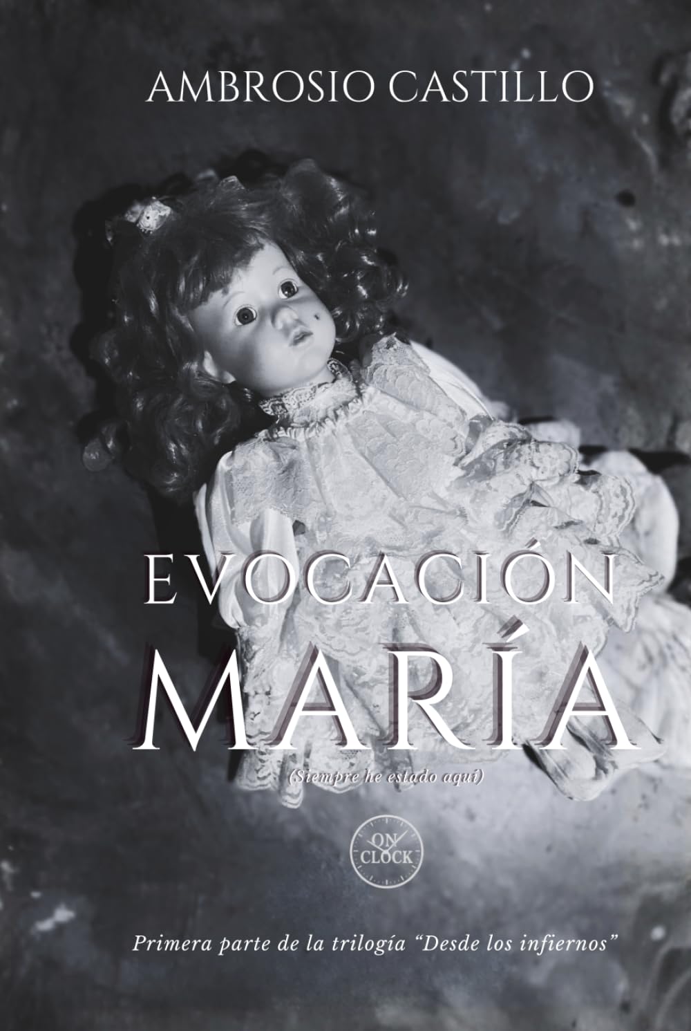 EVOCACIÓN MARÍA: Siempre he estado aquí (Desde los infiernos)
