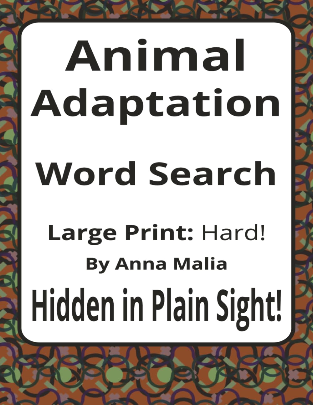 Animal Adaptation Word Search: Large Print Hard Word Search Puzzle Book | Camouflage, Survival, and Animal Traits | 55 Puzzles (House of Sharky ... of the Land and Skies Series by Anna Malia)