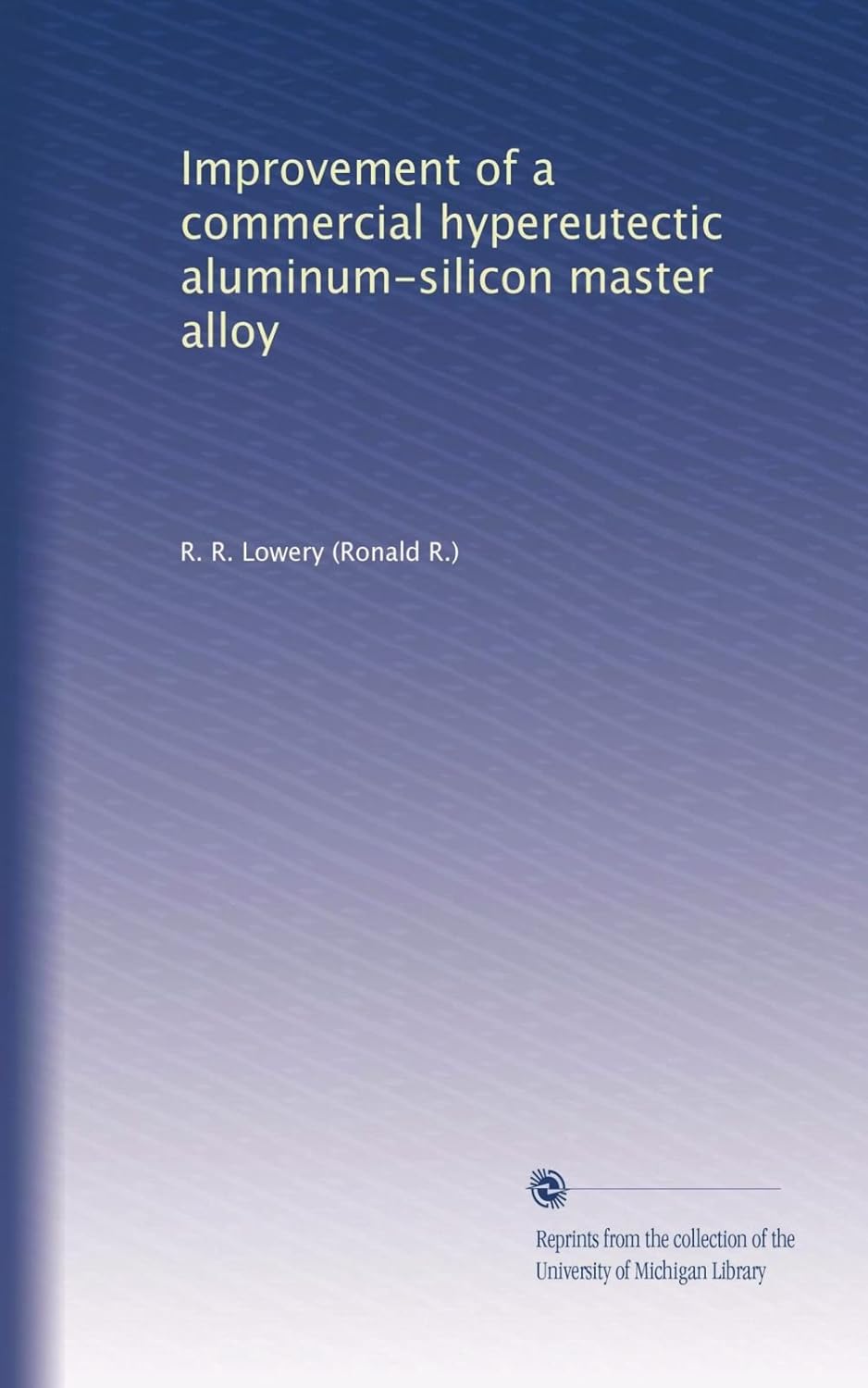 Improvement of a commercial hypereutectic aluminumsilicon master alloy Lowery, R