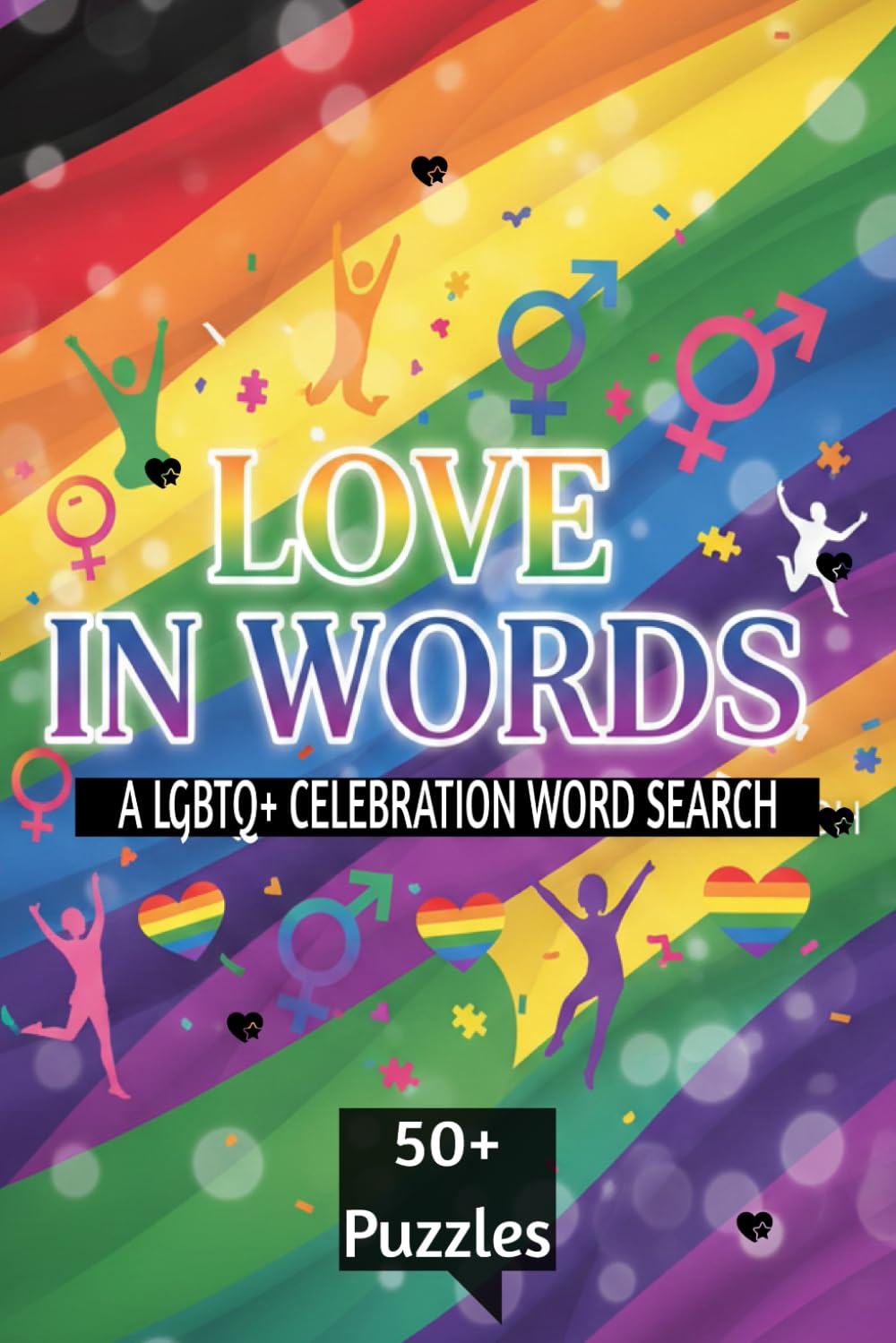 Love In Words LGBTQ+ Word Search: A LGBTQ+ Celebration Word Search for everybody in the community and allies, Leisure Activities for LGBTQ+ couples I ... LGBTQ+, Hollidays, Vacations and Leisure Time