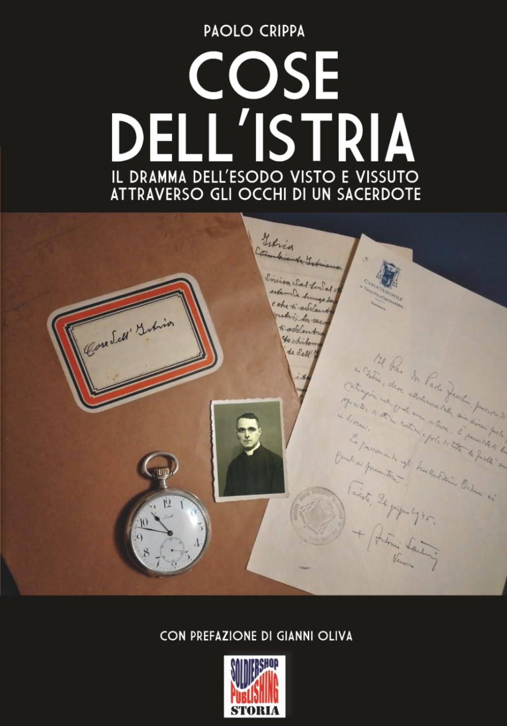 Cose dell’Istria: Il dramma dell'esodo visto e vissuto con gli occhi di un sacerdote