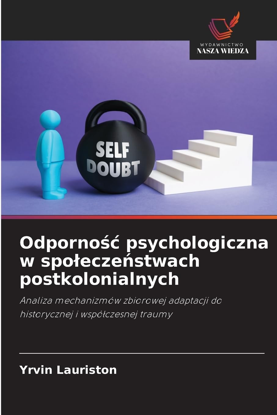 Odpornośc psychologiczna w spoleczeństwach postkolonialnych: Analiza mechanizmów zbiorowej adaptacji do historycznej i wspó¿czesnej traumy