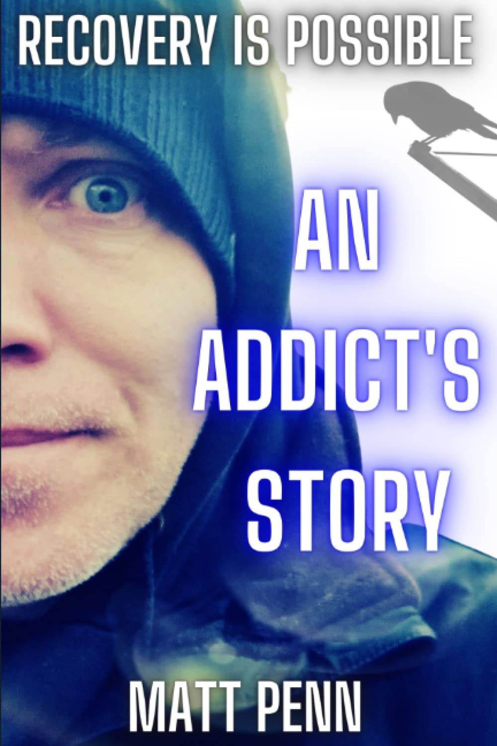 Recovery is possible: An addict's story