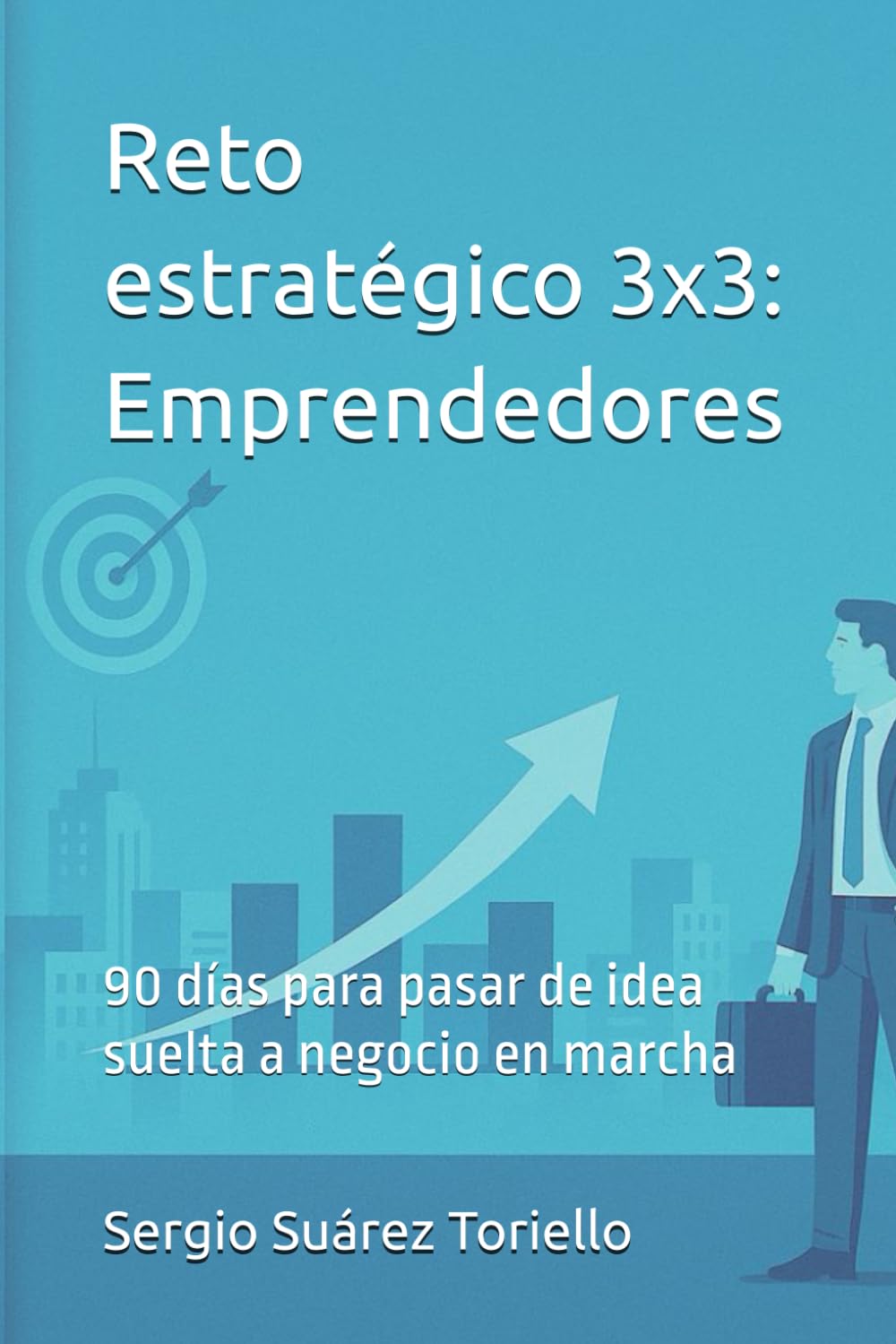 Reto estratégico 3x3: Emprendedores: 90 días para pasar de idea suelta a negocio en marcha