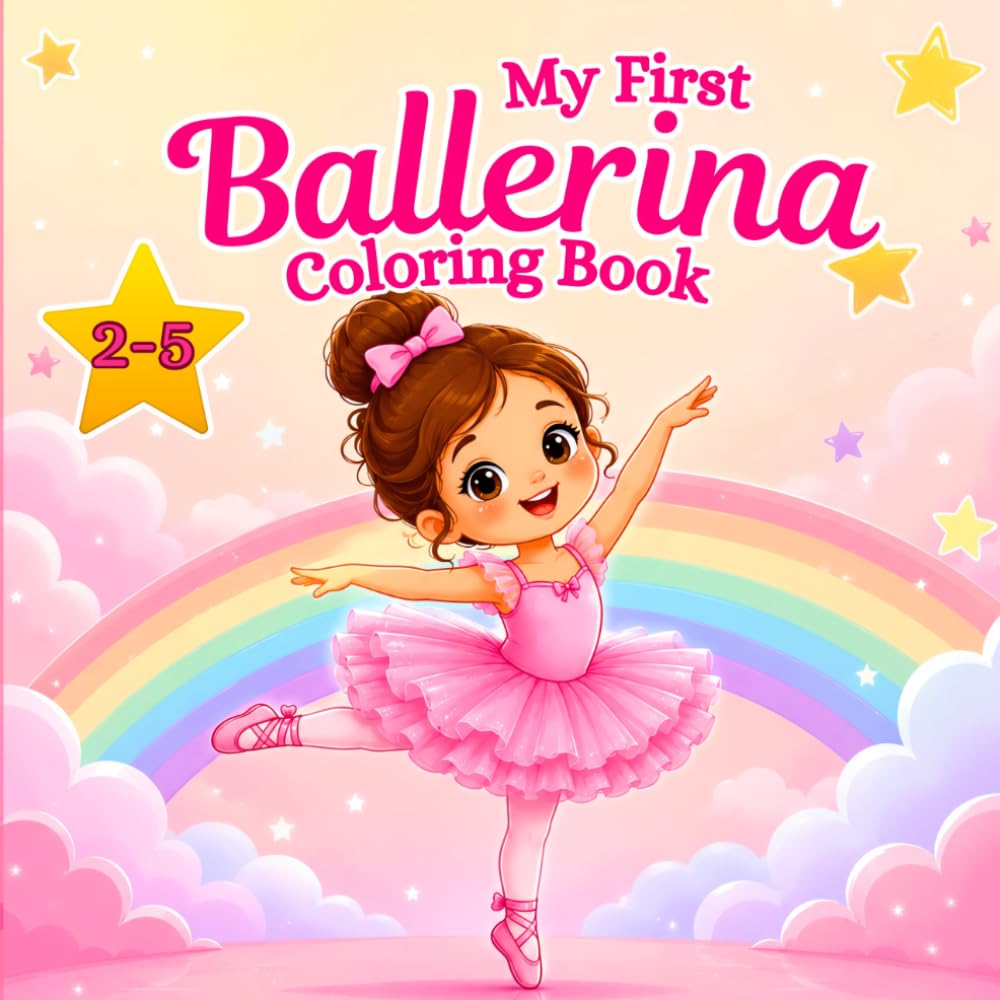 My First Ballerina Coloring Book: Cute, Large and Easy Ballet Coloring Pages for Toddlers and Kids Ages 2-5, Preschool Girls | With Extra Thick Lines for Little Hands