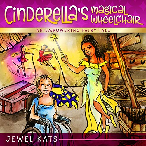 Cinderella's Magical Wheelchair: An Empowering Fairy Tale by Jewel Kats episode artwork