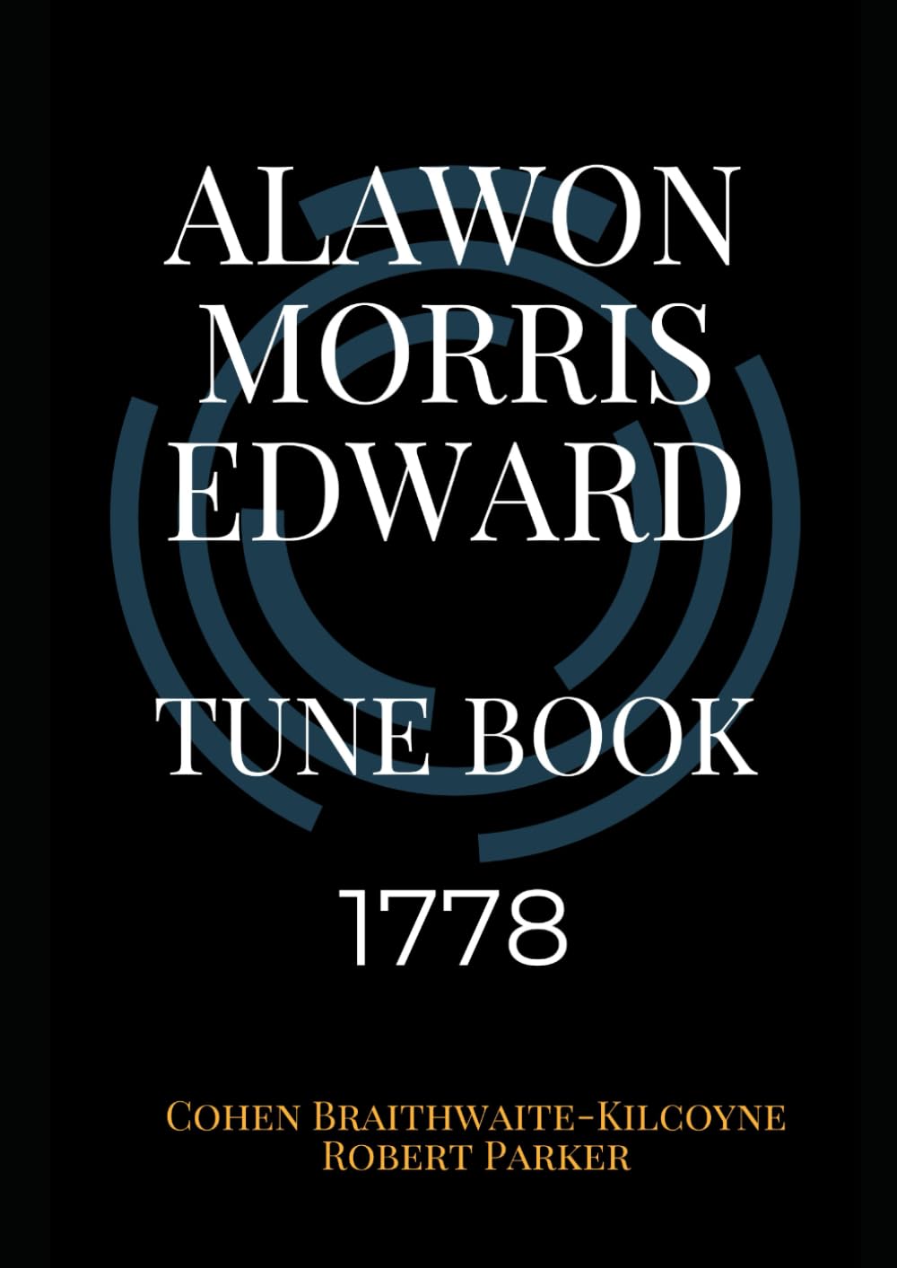 Alawon Morris Edward 1778: Tune Book 1778