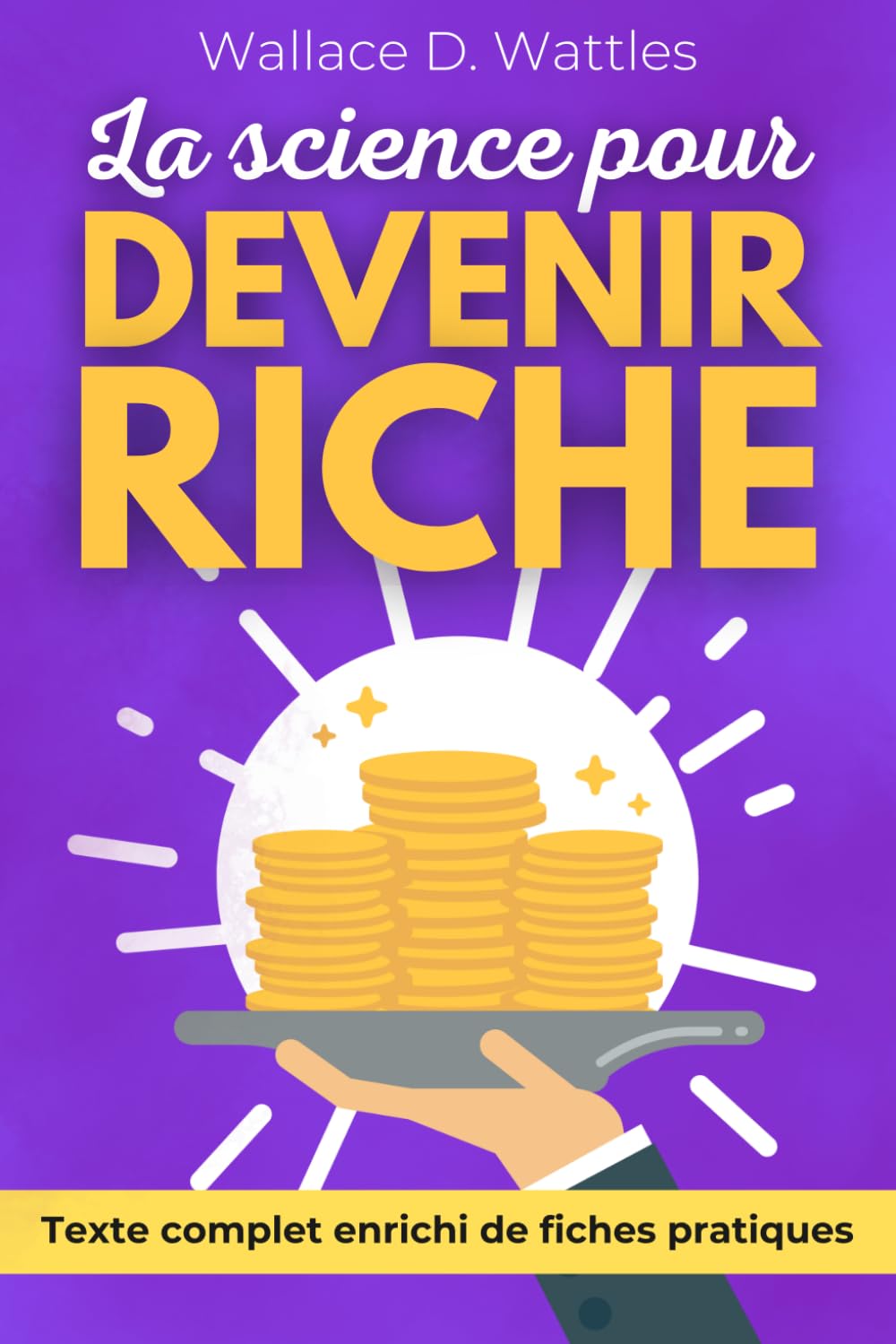 La science pour devenir riche – La méthode pratique pour attirer l’abondance dans votre vie: avec 150 fiches pratiques pour votre réussite financière - loi de l'attraction