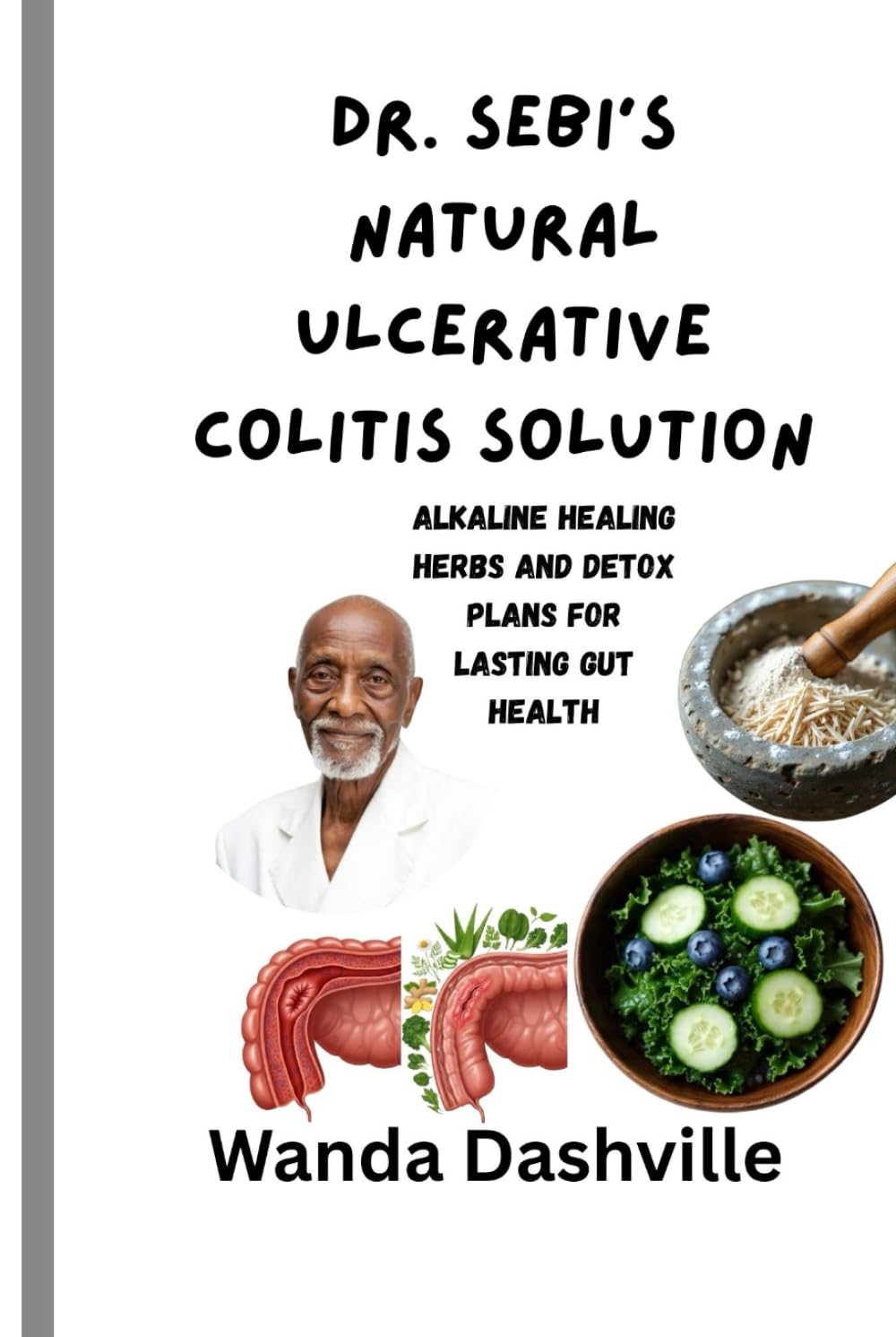 Dr. Sebi’s Natural Ulcerative Colitis Solution: Alkaline Healing Herbs and Detox Plans for Lasting Gut Health