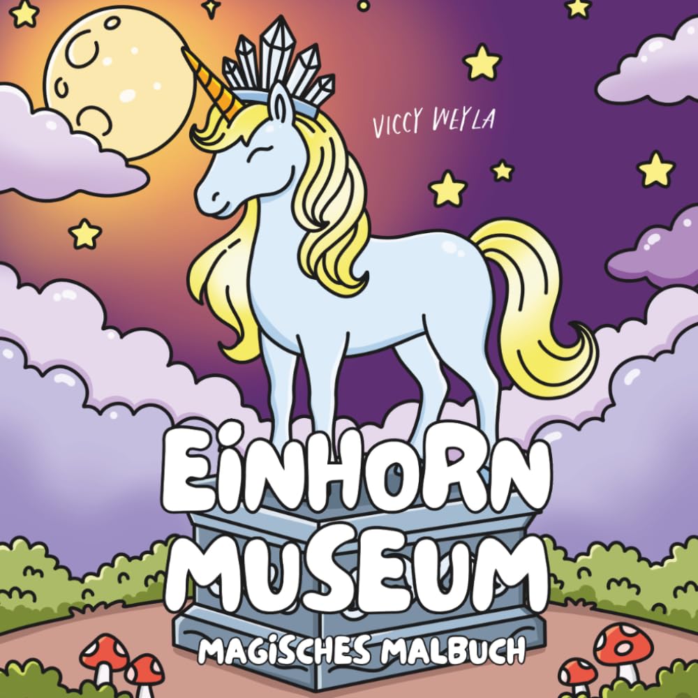 Einhorn-Museum: Malbuch für Erwachsene – 50 süße Fantasy-Motive zum Entspannen & Ausmalen (Fantasy Museum Malbücher)