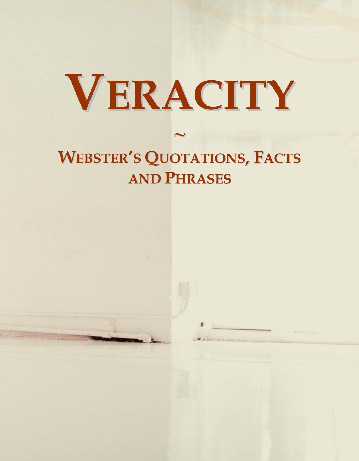 Veracity: Webster's Quotations, Facts and Phrases