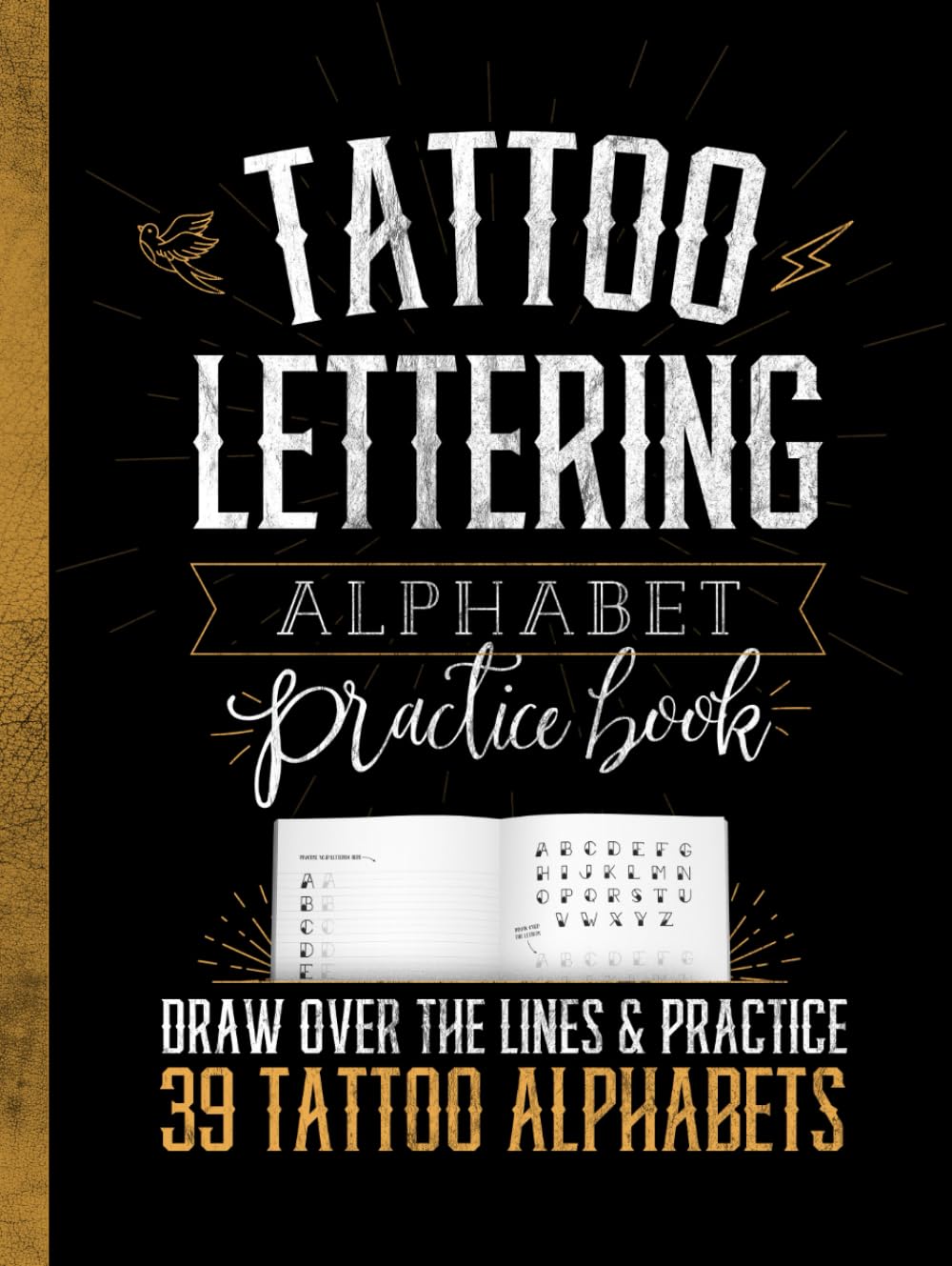 Tattoo Lettering Alphabet Practice Book: Draw Over The Lines & Practice Drawing 39 Tattoo Alphabets