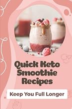 Quick Keto Smoothie Recipes: Keep You Full Longer