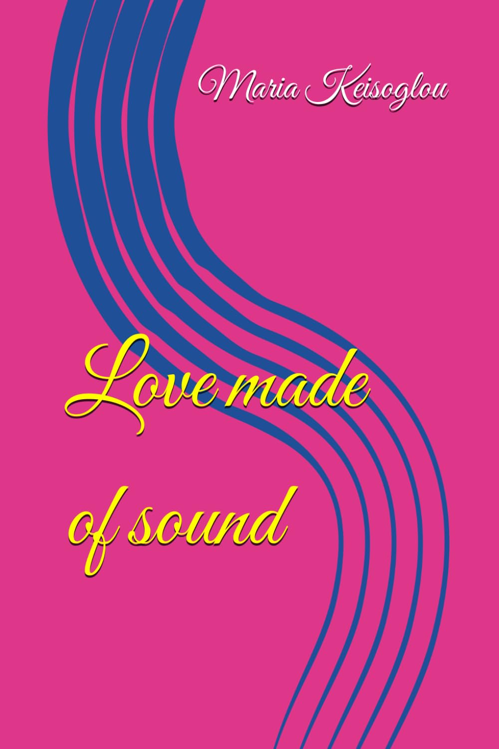 Love made of sound (Greek books / The book of souls - Love made of sound - Quantum soul)