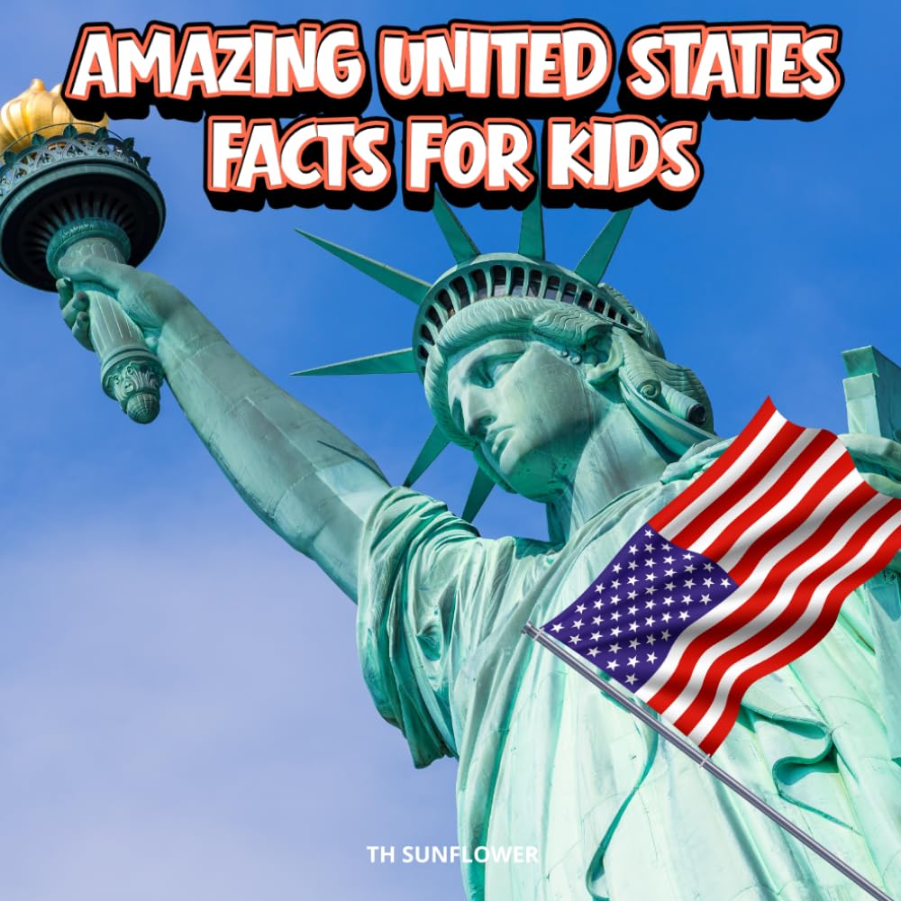 Amazing United States Facts for Kids: A Fun Travel and Learning Book with Color Photos Exploring America's Famous Landmarks, Wildlife, Food, History, ... Explorers (Amazing World Facts for Kids)