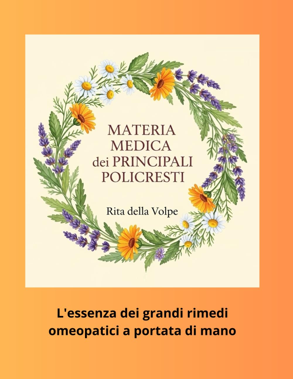 Materia Medica Omeopatica dei Principali Policresti: Studio chiaro e clinico dei grandi policresti omeopatici: dalla patogenesi alla costituzione