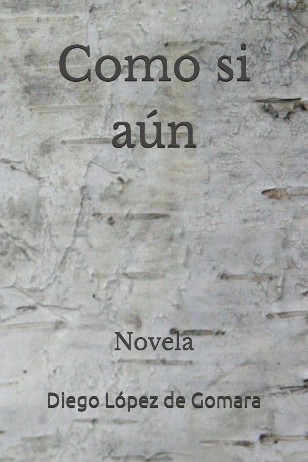 Como si aún: Novela