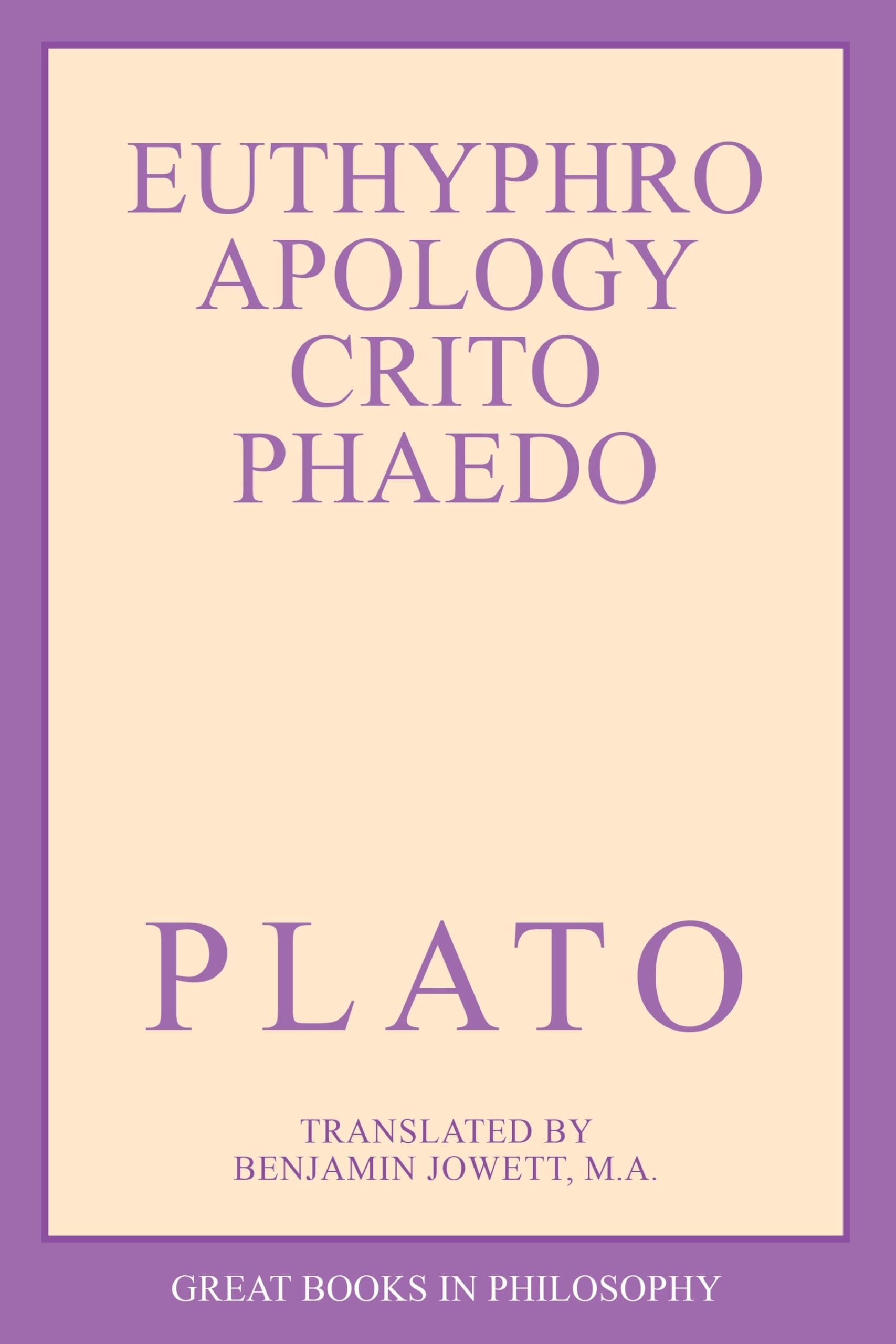 Euthyphro, Apology, Crito, and Phaedo