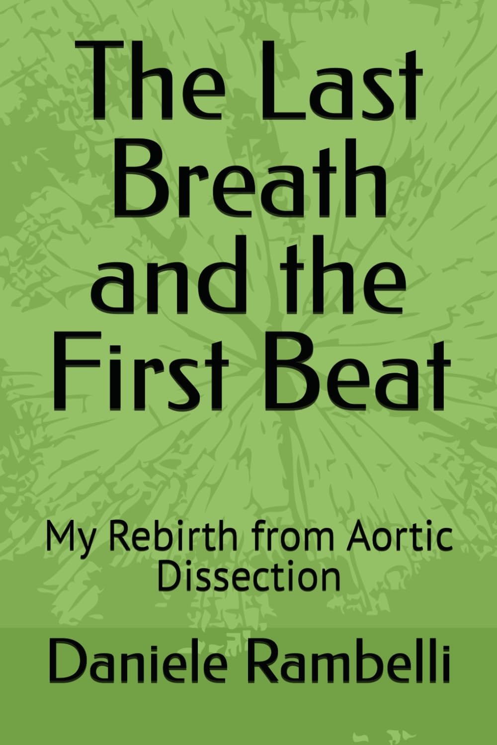 The Last Breath and the First Beat: My Rebirth from Aortic Dissection