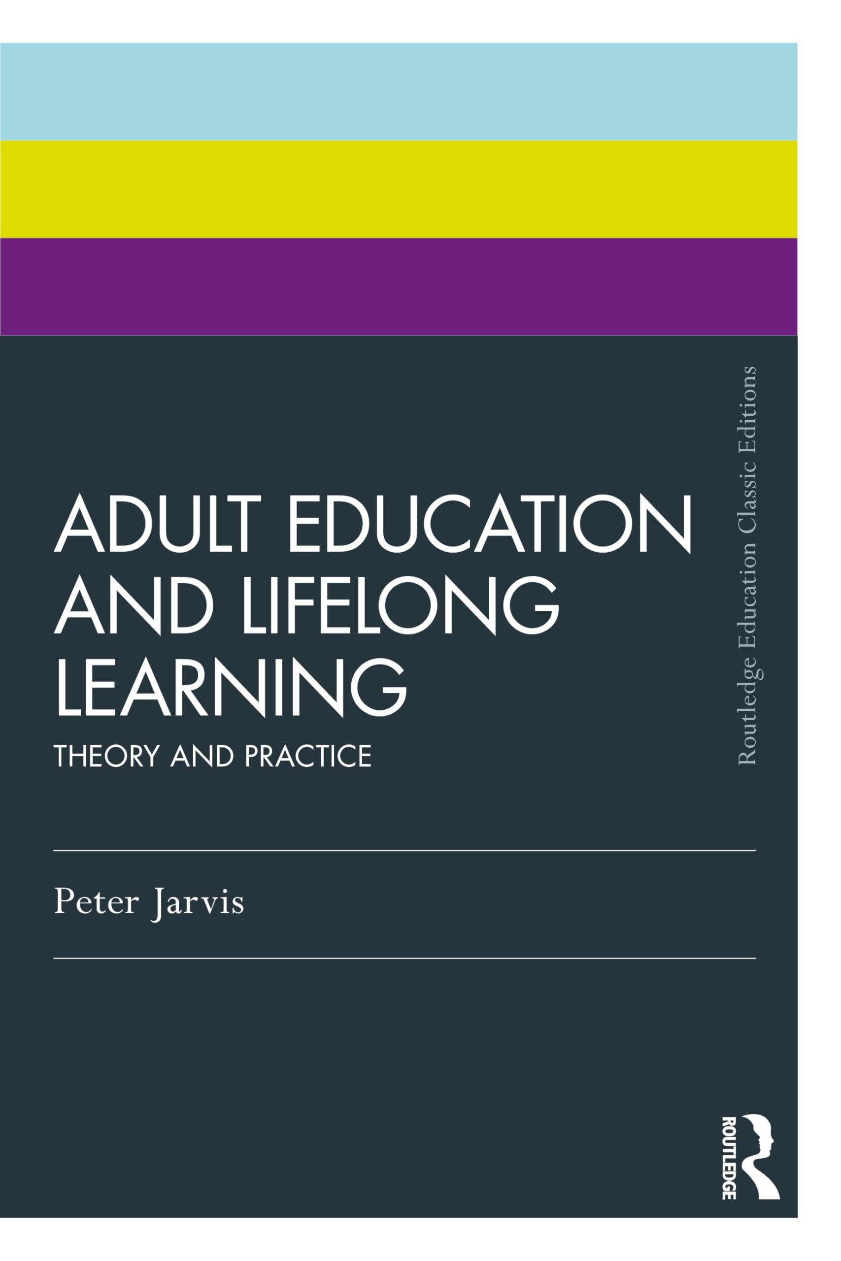 Adult Education and Lifelong Learning: Theory a, Jarvis, Jarvis, Paperback..