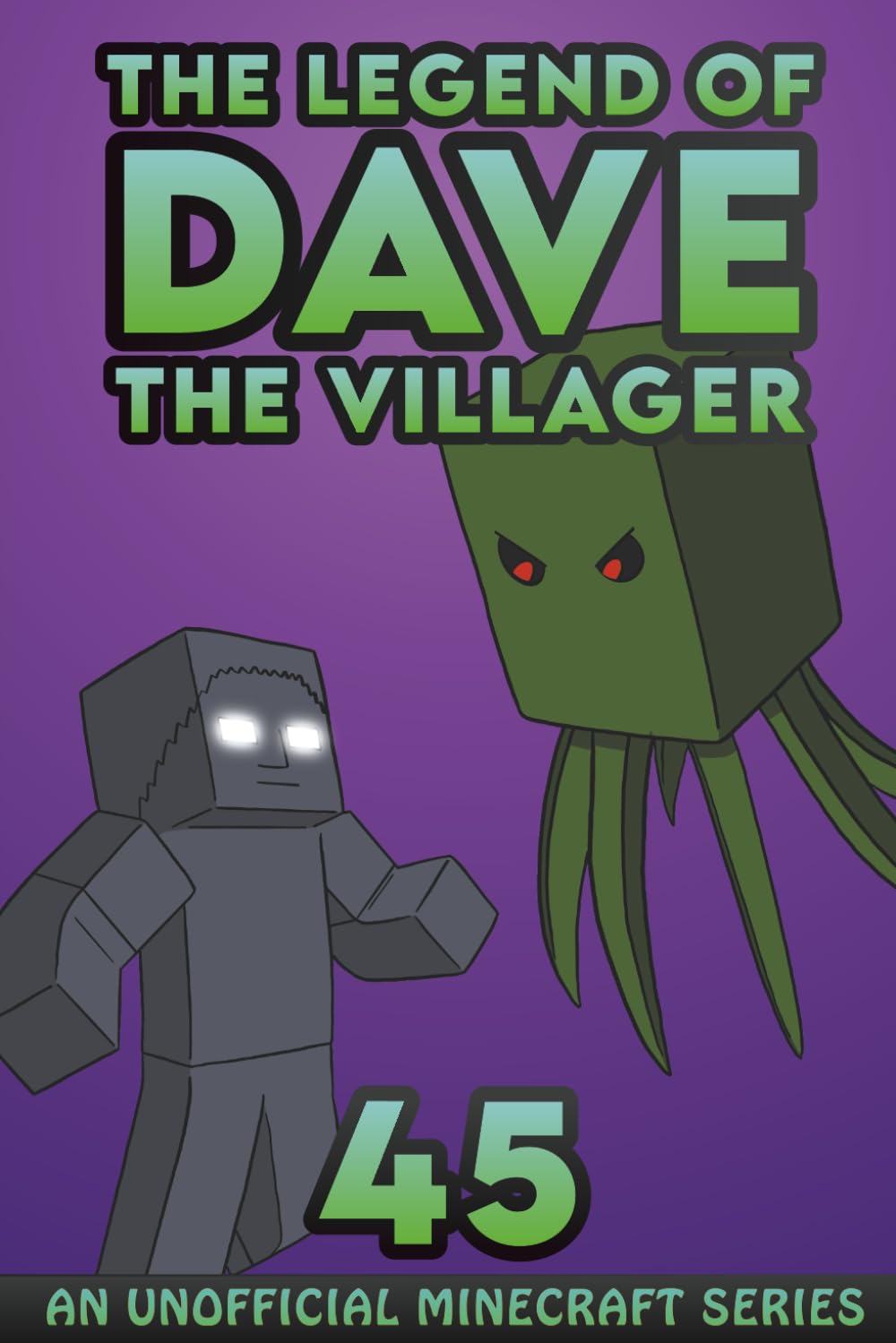 Dave the Villager 45: An Unofficial Minecraft Novel (The Legend of Dave the Villager)
