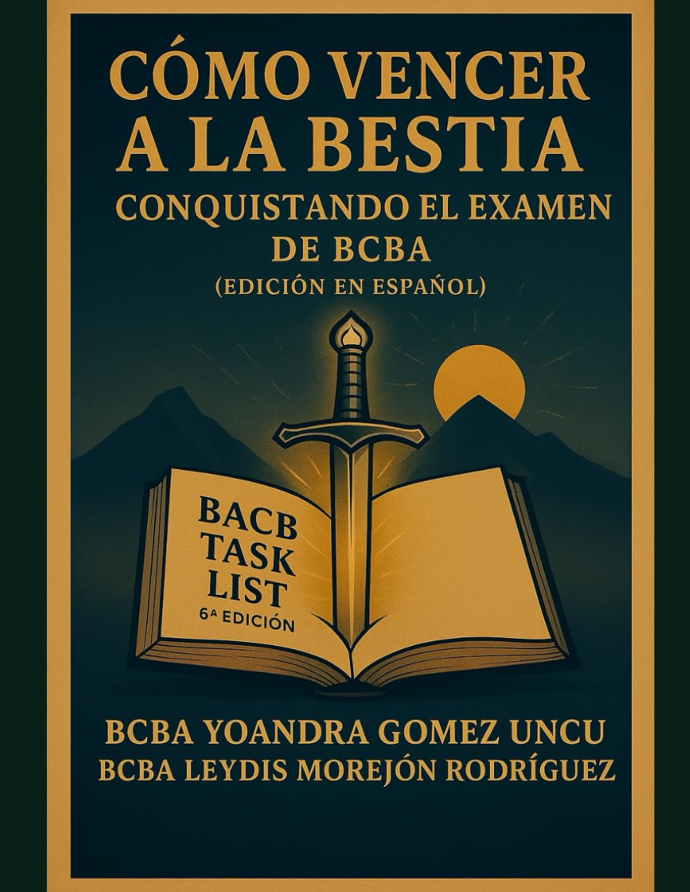 Cómo vencer a la bestia: conquistando el examen de BCBA (Edición en Español)