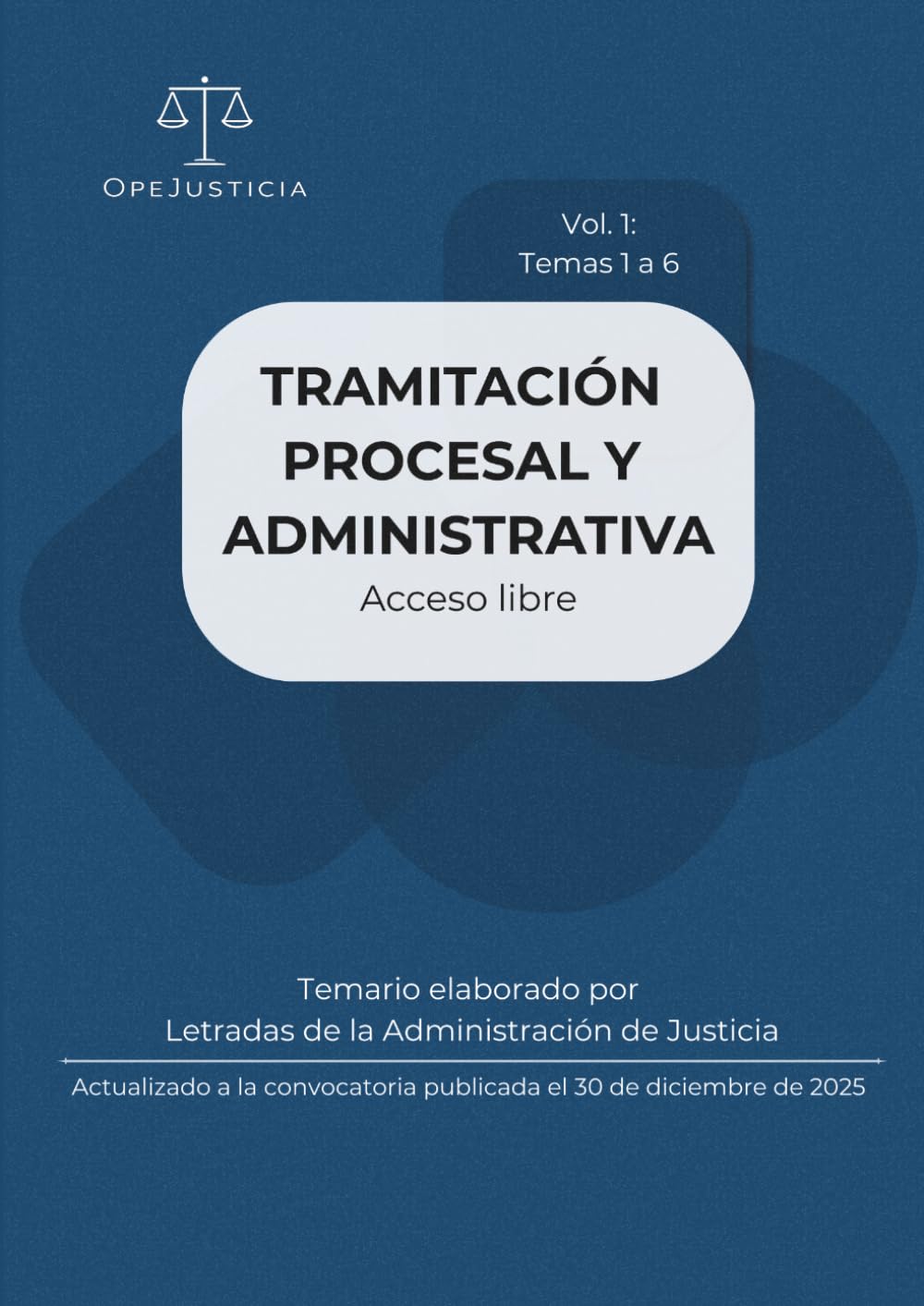 TRAMITACIÓN PROCESAL Y ADMINISTRATIVA. Acceso Libre. Vol. 1: Temario elaborado por Letradas de la Administración de Justicia. Actualizado a la convocatoria publicada el 30 de diciembre de 2025.