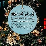 May You Never Be Too Old to Search The Skies on Christmas Eve Ornament Quotes Ornament Keepsake Porc