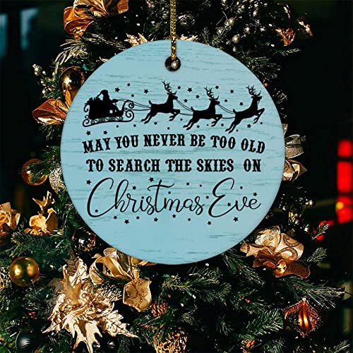 May You Never Be Too Old To Search The Skies On Christmas Eve Ornament Quotes Ornament Keepsake Porcelain Ornament Xmas Holiday Xmas Present Idea Ceramic Keepsake 3 Inches #TOP6