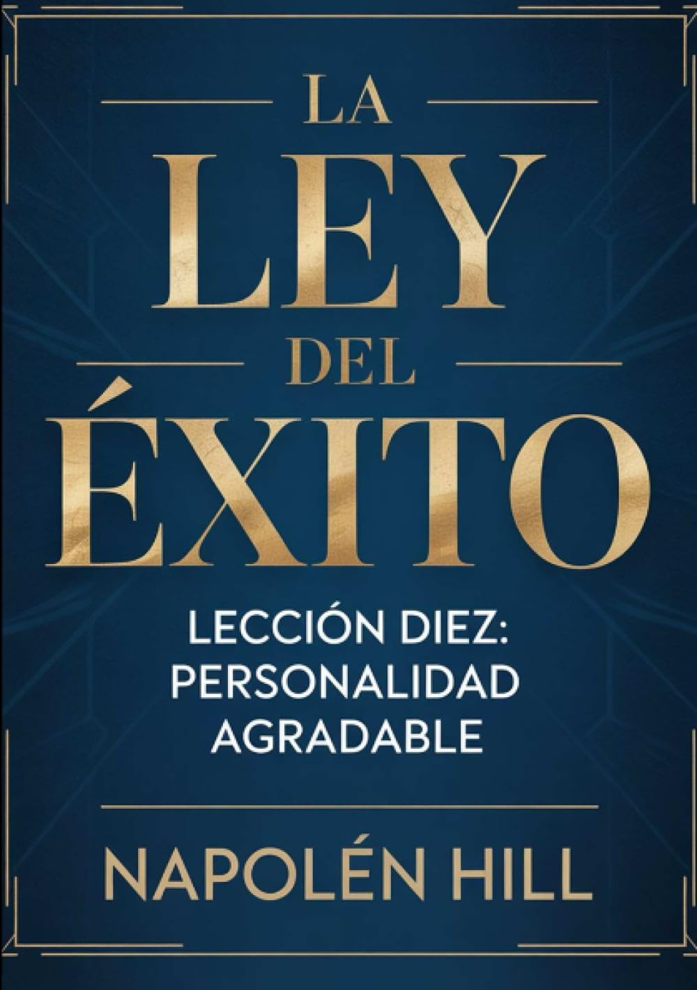 LA LEY DEL ÉXITO Lección diez: PERSONALIDAD AGRADABLE (traducido)