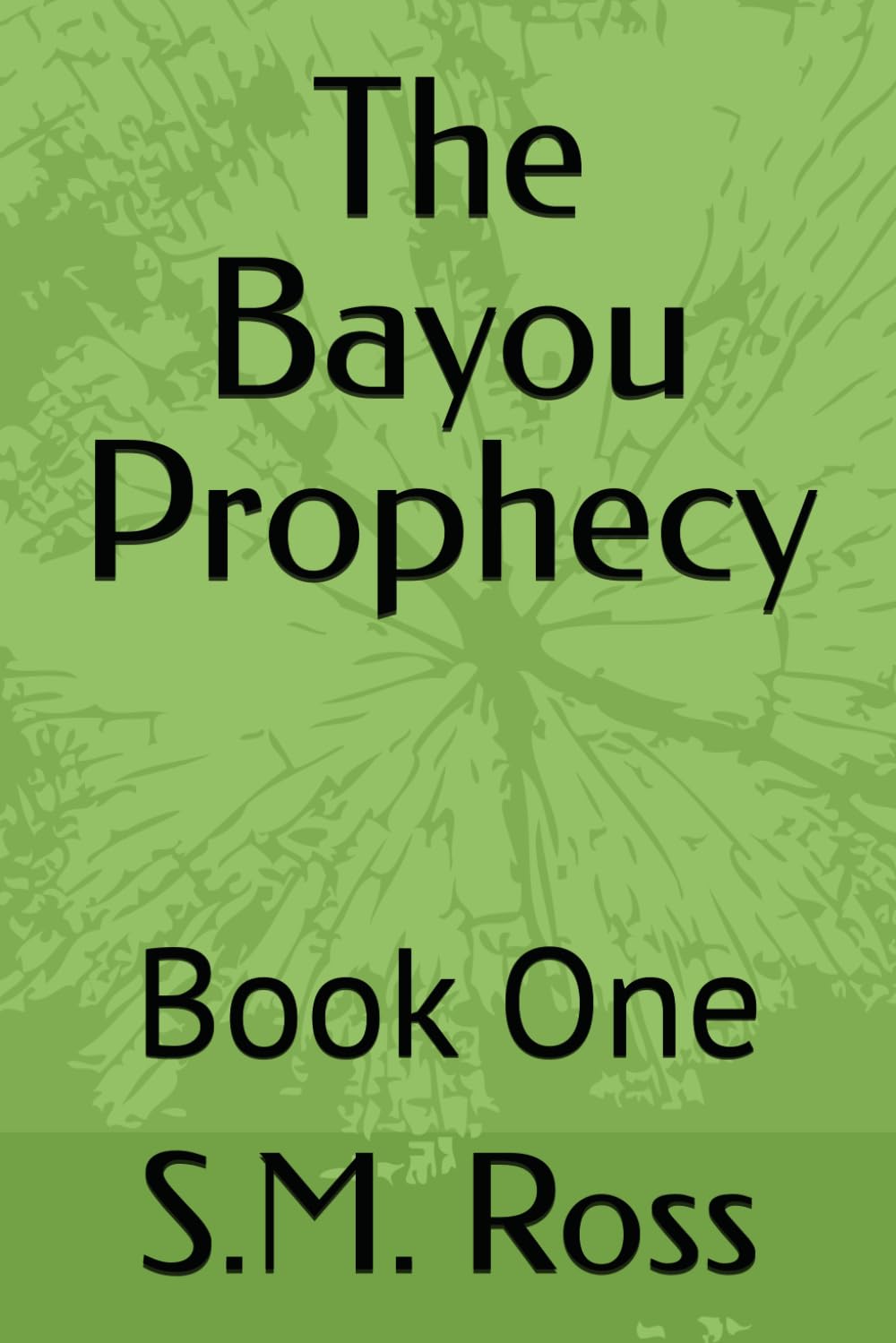 The Bayou Prophecy: Book One