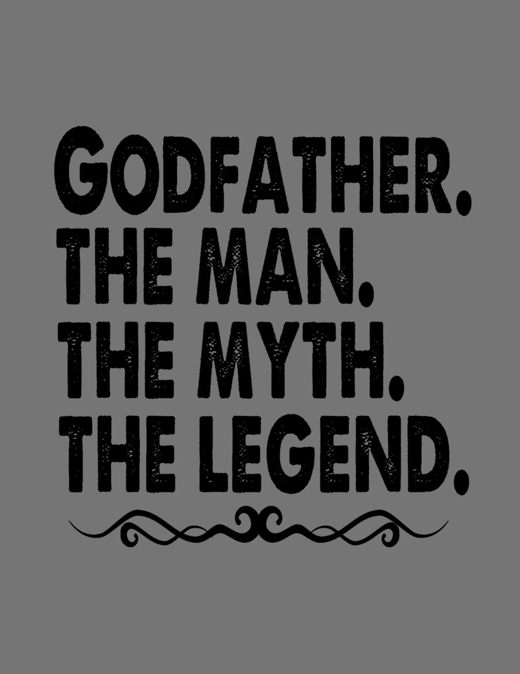 Godfather the Man the Myth the Legend: Godfather Journal. 8.5 X 11 Size 120 Lined Pages Godfather Gifts from Goddaughter.Godfather Notebook.Funny Godfather Gifts for Goddaughter Godkids.