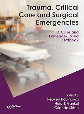 Trauma Critical Care And Surgical Emergencies A Case And Evidence Based Textbook (Hb 2010)