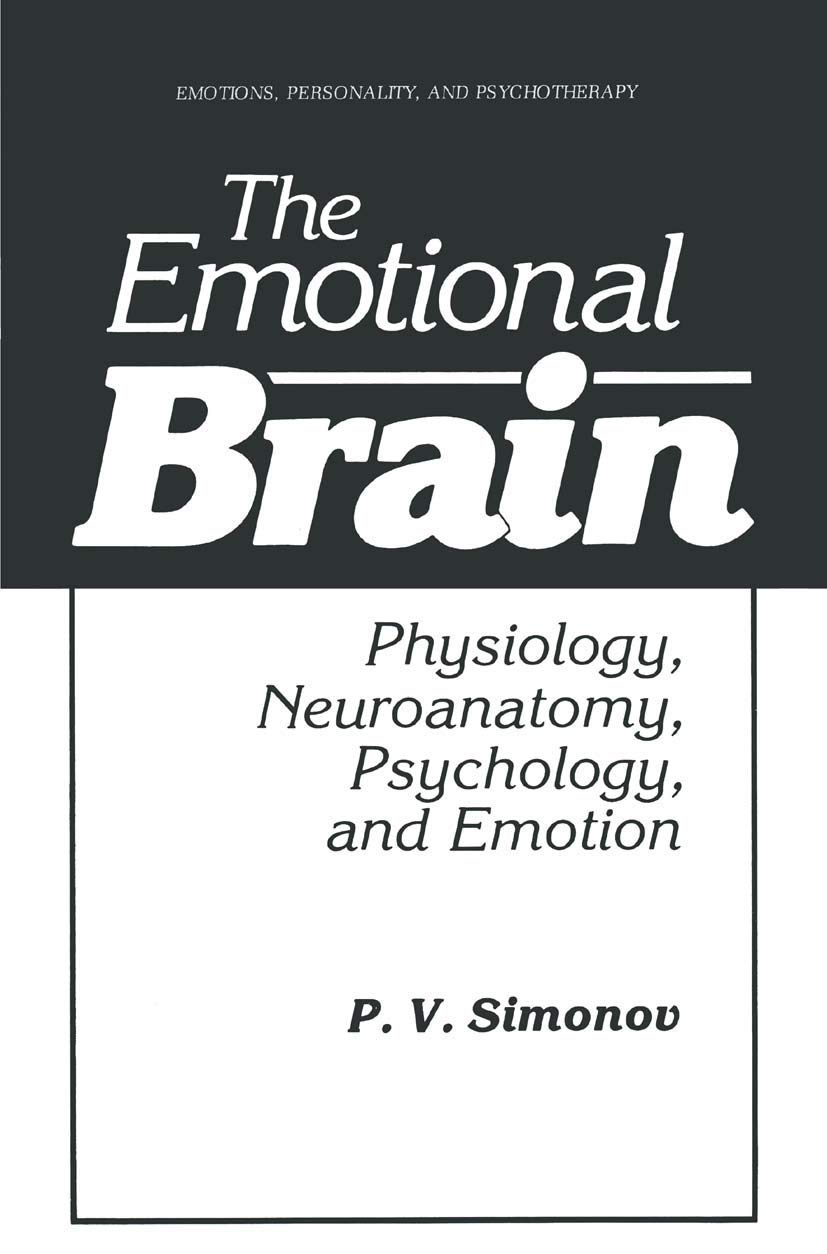 Buy The Emotional Brain: Physiology, Neuroanatomy, Psychology, and Emotion (Emotions, Personality, and Psychotherapy) — BookShops.in