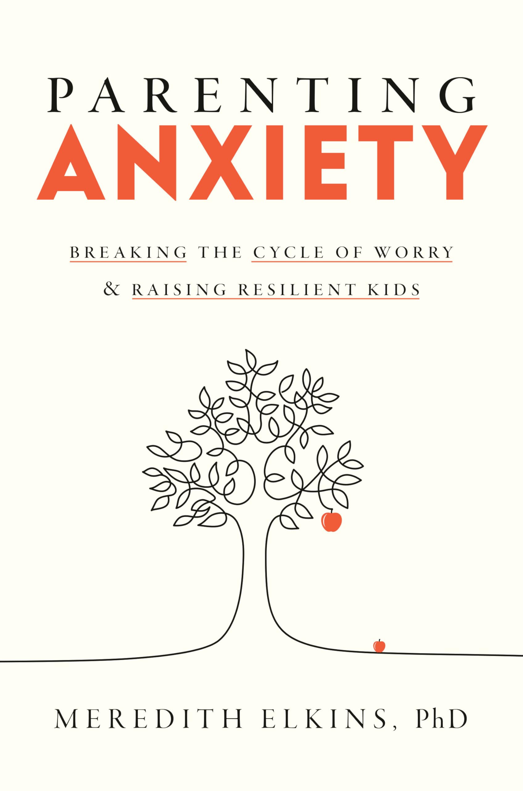 Parenting Anxiety: Breaking the Cycle of Worry and Raising Resilient Kids