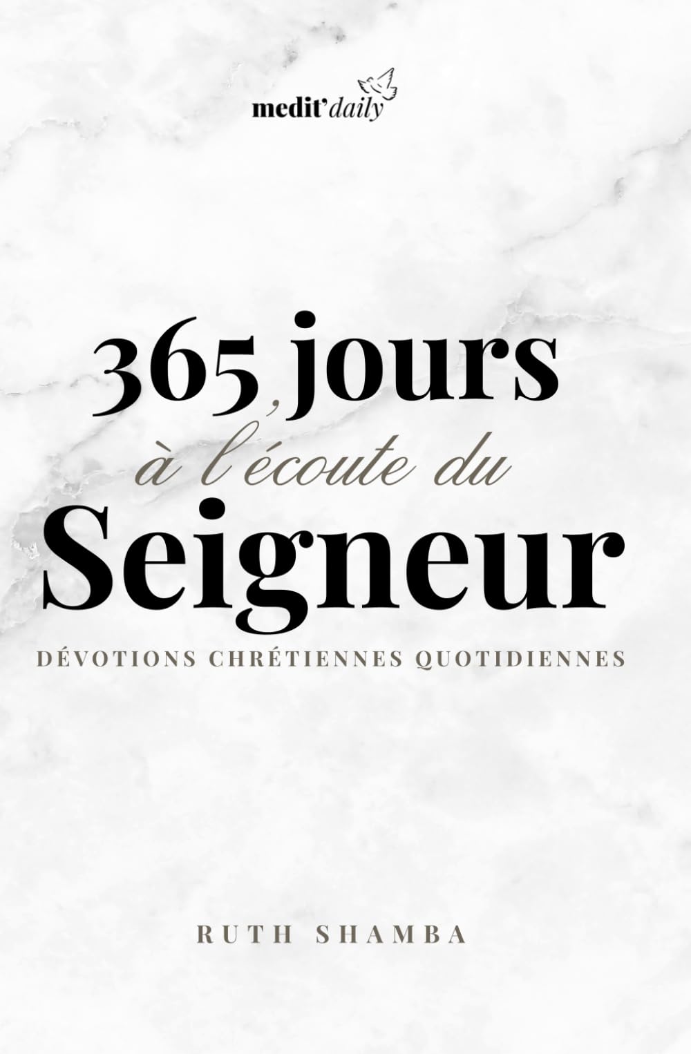 365 JOURS | À L’ÉCOUTE DU SEIGNEUR: Dévotions Chrétiennes Quotidiennes