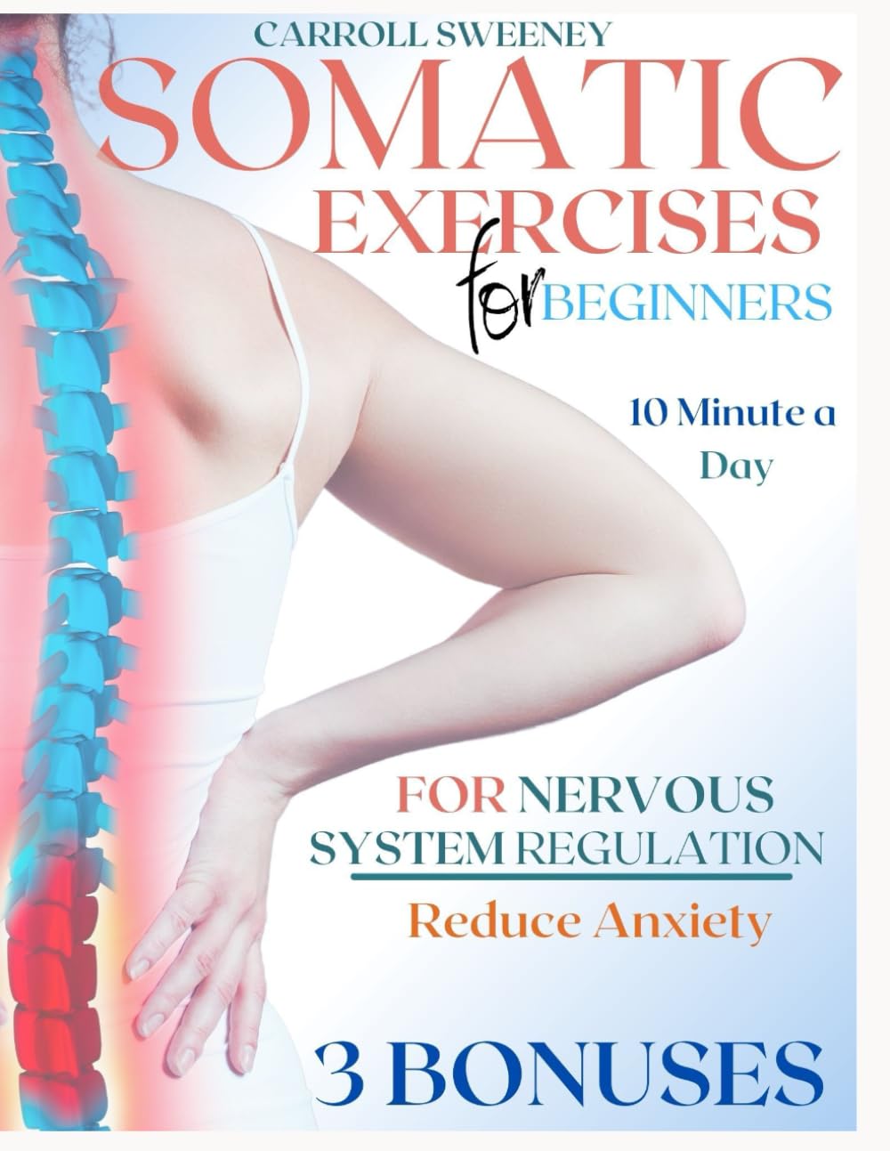 The All-Inclusive Somatic Exercises for Beginners: Mastering Calm with Exercises to Reduce Anxiety and Stress, Achieve Weight Loss, and Restore Balance and Body Harmony |Includes 28-day Challenge